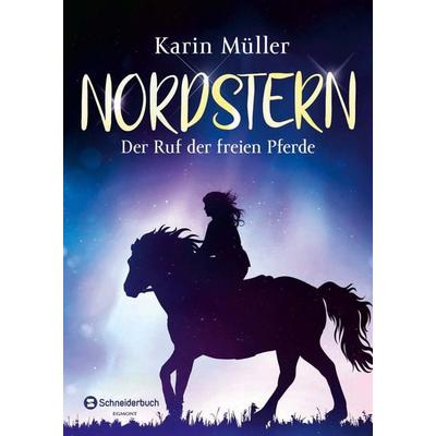 Nordstern – Der Ruf der freien Pferde, Taschenbuch von Karin Müller, Schneiderbuch, 978-3-505-14355-7