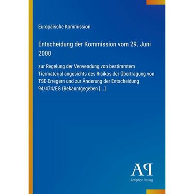 Entscheidung der Kommission vom 29. Juni 2000, Taschenbuch von Europäische Kommission, Antiphon Verlag, 978-3-387-80304-4