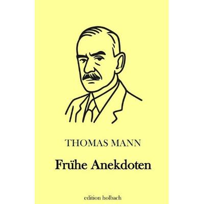Frühe Anekdoten, Taschenbuch von Thomas Mann, Epubli, 978-3-565-16238-3