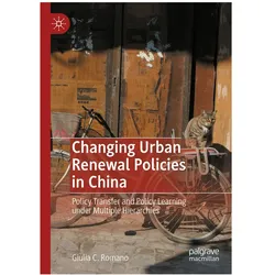 Changing Urban Renewal Policies in China, Fachbücher von Giulia C Romano