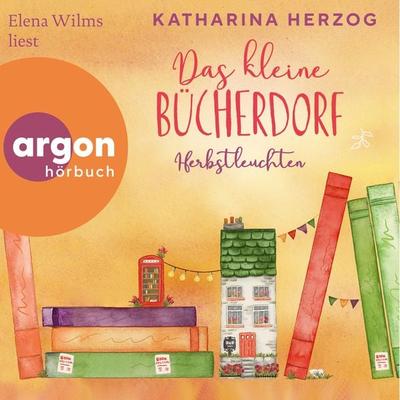 Das kleine Bücherdorf: Herbstleuchten - Katharina Herzog, Audio, 9783732459179