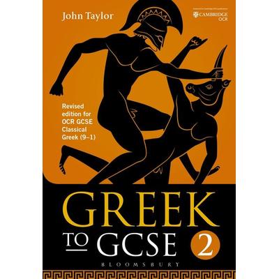 Greek to GCSE: Part 2, Taschenbuch von John Taylor, Bloomsbury, 978-1-4742-5520-2