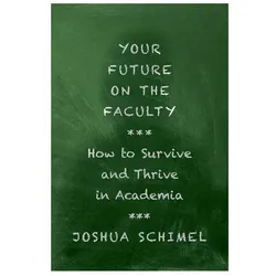 Your Future on the Faculty, Fachbücher von Joshua Schimel