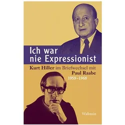 Ich war nie Expressionist, Belletristik von Paul Raabe, Kurt Hiller