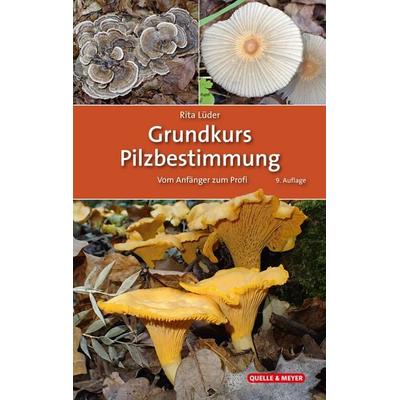 Grundkurs Pilzbestimmung, Gebundene Ausgabe von Rita Lüder, Quelle & Meyer, 978-3-494-02290-1