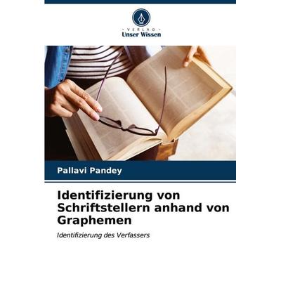 Identifizierung von Schriftstellern anhand von Graphemen, Taschenbuch von Pallavi Pandey, Verlag Unser Wissen, 978-620-7-02037-9