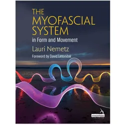 The Myofascial System in Form and Movement, Fachbücher von Lauri Nemetz