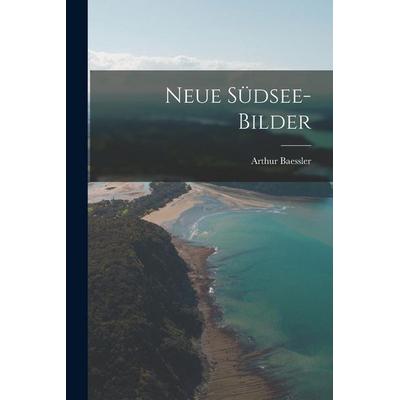 Neue Südsee-Bilder, Taschenbuch von Arthur Baessler, Legare Street Press, 978-1-01-904606-7