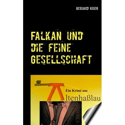 Falkan und die feine Gesellschaft, Taschenbuch von Gerhard Krieg, BoD – Books on Demand, 978-3-7519-1666-0