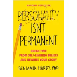 Personality Isn't Permanent, Sachbücher von Benjamin Hardy