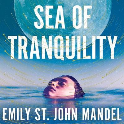 Sea of Tranquility - Emily St John Mandel, Audio, 9781529083538