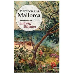 Märchen aus Mallorca, Belletristik von Ludwig Salvator