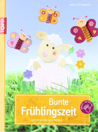 Anja Ritterhoff - Bunte Frühlingszeit: Bastelideen aus Papier - Preis vom 30.09.2026 09:01:18 h