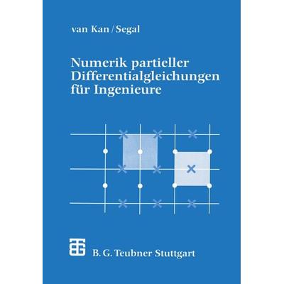 Numerik partieller Differentialgleichungen für Ingenieure, Taschenbuch von A. Segal, Vieweg & Teubner, 978-3-519-02968-7