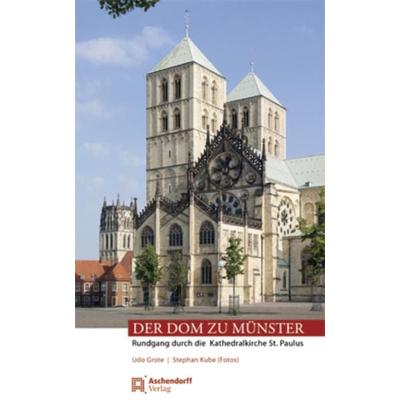 Der Dom zu Münster, Geheftet von Udo Grote,Stephan Kube, Aschendorff, 978-3-402-13088-9