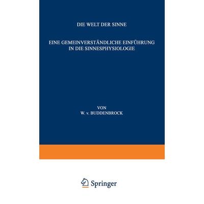 Die Welt der Sinne, Taschenbuch von Wolfgang v. Buddenbrock, Springer Berlin, 978-3-642-86398-1