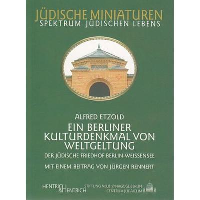 Der jüdische Friedhof Berlin-Weissensee. Ein Berliner Kulturdenkmal von Weltgeltung, Taschenbuch von Alfred Etzold, Hentrich und Hentrich Verlag