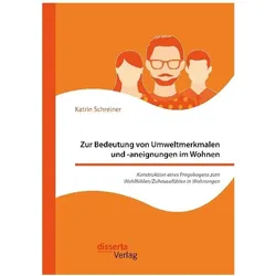 Zur Bedeutung von Umweltmerkmalen und -aneignungen im Wohnen. Konstruktion eines Fragebogens zum Woh, Fachbücher von Katrin Schreiner