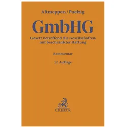 Gesetz betreffend die Gesellschaften mit beschränkter Haftung. GmbHG, Fachbücher von Holger Altmeppen, Dörte Poelzig, Günter H. Roth