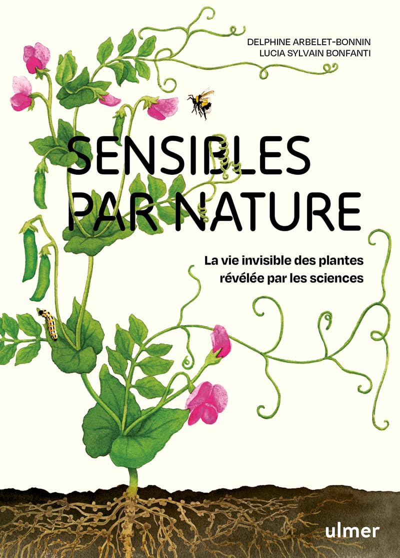 Delphine Arbelet-Bonnin - Sensibles par nature : la vie invisible des plantes révélée par les sciences - Preis vom 09.10.2026 07:28:09 h