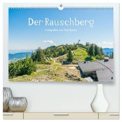 Der Rauschberg (hochwertiger Premium Wandkalender 2027 DIN A2 quer), Kunstdruck in Hochglanz
