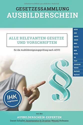 Christian Wenzel-Hofmann - Gesetzessammlung Ausbilderschein: Alle relevanten Gesetze und Vorschriften für die Ausbildereignungsprüfung nach AEVO (IHK zugelassen) - Preis vom 09.10.2026 07:28:09 h
