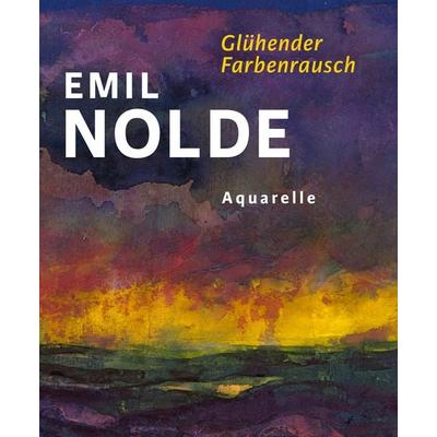 Emil Nolde. Glühender Farbenrausch, Gebundene Ausgabe von Astrid Becker,Jutta Keddies,Nils Ohlsen, Wienand, 978-3-86832-434-1