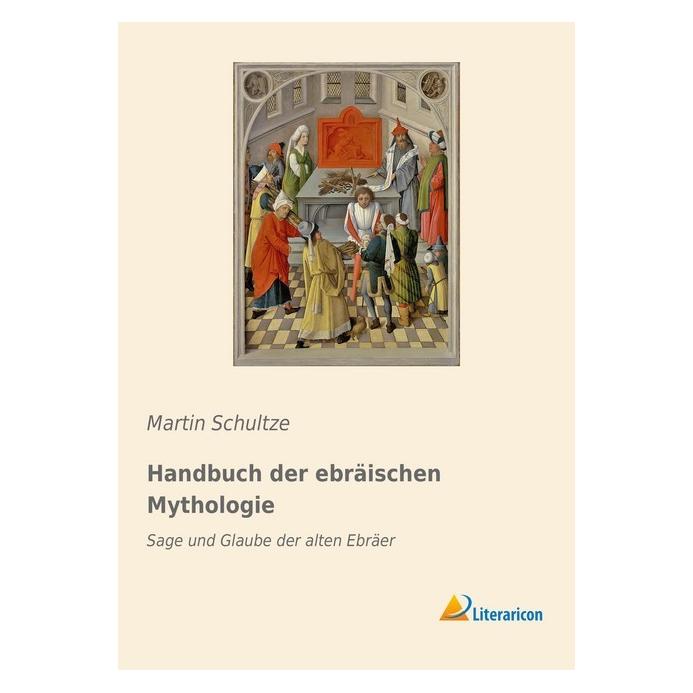 Literaricon Handbuch der ebräischen Mythologie (Deutsch, Softcover, Martin Schultze) (55970499)