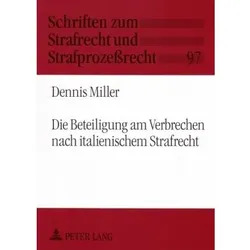 Die Beteiligung am Verbrechen nach italienischem Strafrecht, Fachbücher von Dennis Miller
