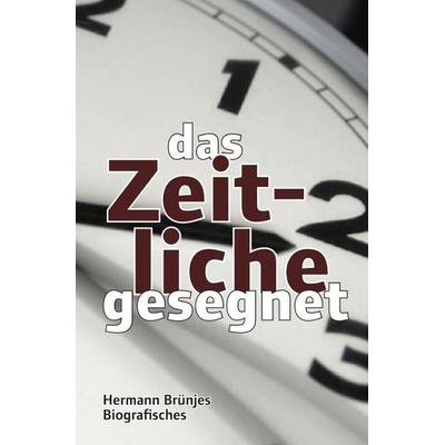 Das Zeitliche gesegnet, Taschenbuch von Hermann Brünjes, Epubli, 978-3-7584-0140-4