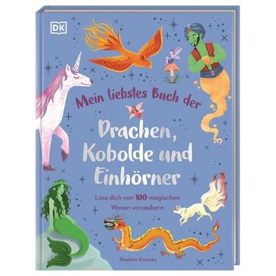 Mein liebstes Buch der Drachen, Kobolde und Einhörner, Gebundene Ausgabe von Stephen Krensky, DK Verlag Dorling Kindersley, 978-3-8310-5076-5