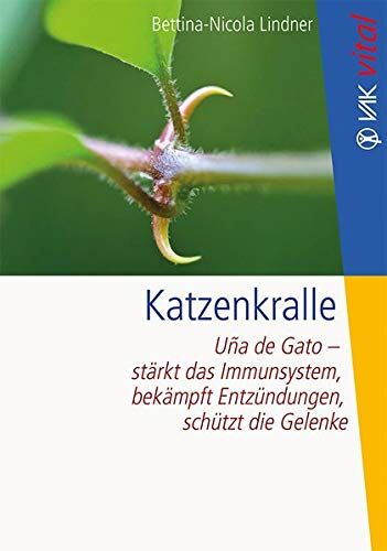 Bettina-Nicola Lindner - Katzenkralle: Uña de Gato - stärkt das Immunsystem, bekämpft Entzündungen, schützt die Gelenke (VAK vital) - Preis vom 09.10.2026 07:28:09 h