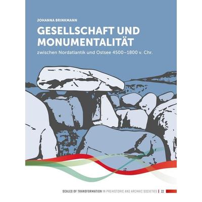 Gesellschaft und Monumentalität zwischen Nordatlantik und Ostsee 4500-1800 v. Chr., Gebundene Ausgabe von Johanna Brinkmann, BoD - Books on Demand,