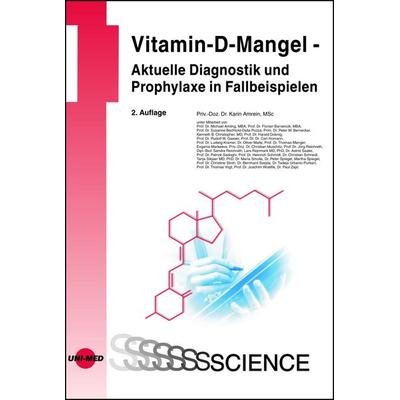 Vitamin-D-Mangel - Aktuelle Diagnostik und Prophylaxe in Fallbeispielen, Gebundene Ausgabe von Karin Amrein, Uni-Med, 978-3-8374-1574-2