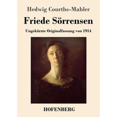 Friede Sörrensen, Taschenbuch von Hedwig Courths-Mahler, Henricus - Edition Deutsche Klassik, 978-3-7437-4719-7