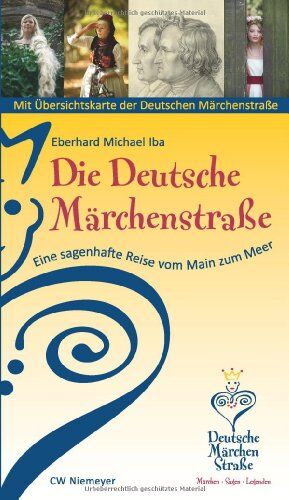 Eberhard M Iba - Die Deutsche Märchenstraße: Eine sagenhafte Reise vom Main zum Meer Von Hanau bis nach Bremen - Preis vom 18.10.2026 19:22:15 h