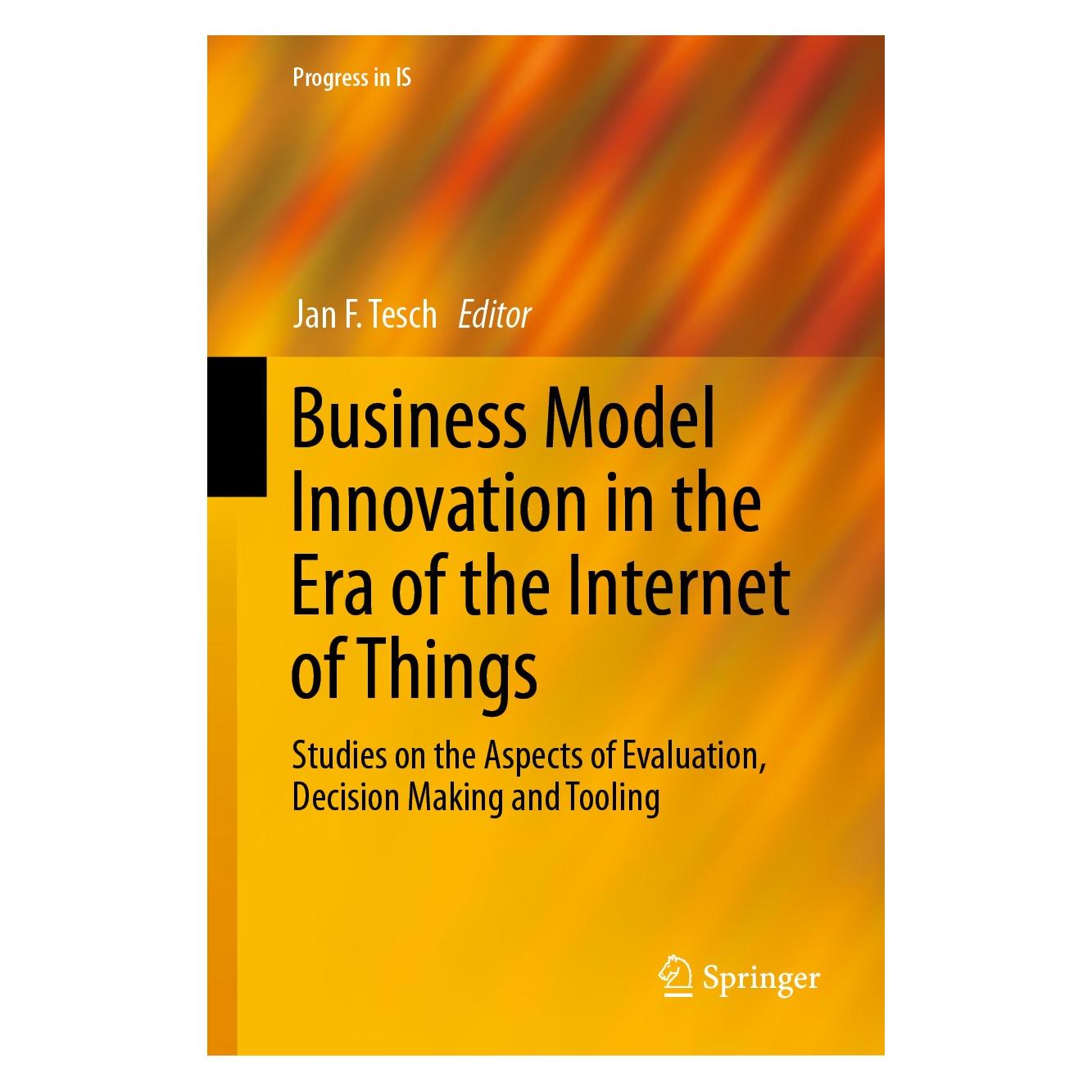Springer Business Model Innovation in the Era of the Internet of Things (Englisch, Jan F. Tesch, 2019) (9783319987224)