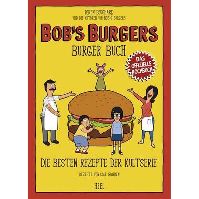 Bob's Burgers Burger Buch, Taschenbuch von Lauren Bouchard et. al.,Cole Bowden, Heel, 978-3-96664-138-8