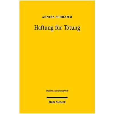 Haftung für Tötung, Taschenbuch von Annina Schramm, Mohr Siebeck, 978-3-16-150183-8