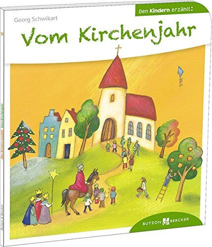 Georg Schwikart - Vom Kirchenjahr den Kindern erzählt: Den Kindern erzählt/erklärt 18 - Preis vom 09.10.2026 07:28:09 h