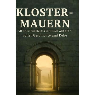 Kloster-Mauern, Gebundene Ausgabe von Jonas Lange, BoD - Books on Demand, 978-3-695-34651-6