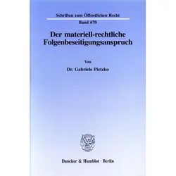 Der materiell-rechtliche Folgenbeseitigungsanspruch., Fachbücher von Gabriele Pietzko