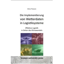 Die Implementierung von Wetterdaten in Logistiksysteme, Fachbücher von Elvira Theesen