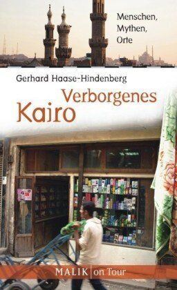 Gerhard Haase-Hindenberg - Verborgenes Kairo: Menschen, Mythen, Orte - Preis vom 09.10.2026 07:28:09 h