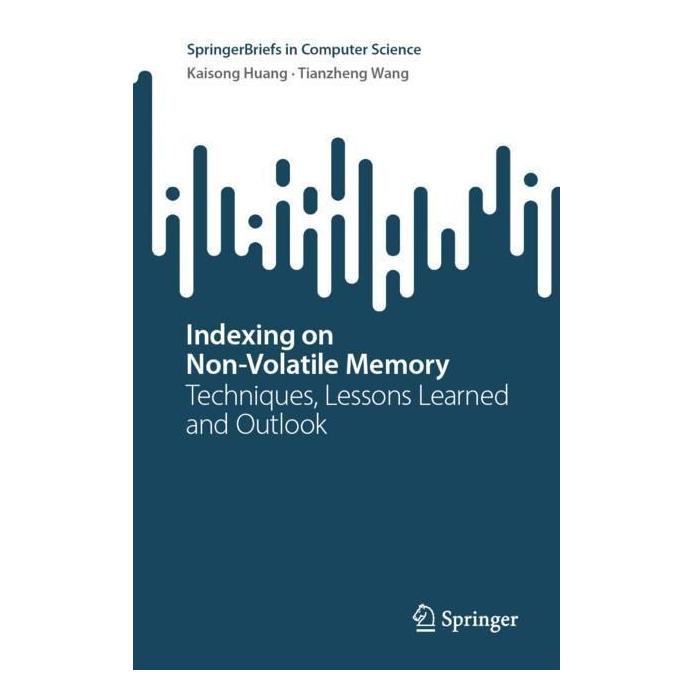 Springer Indexing on Non-Volatile Memory (Englisch, Softcover, Kaisong Huang, Tianzheng Wang) (56977085)