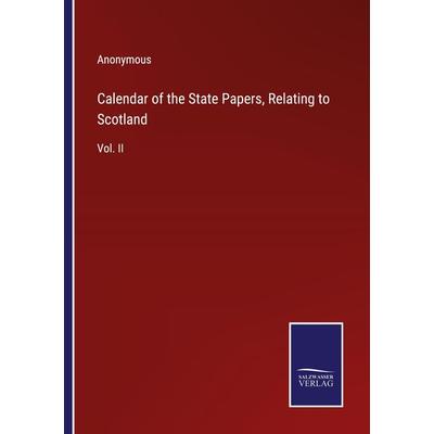 Calendar of the State Papers, Relating to Scotland, Taschenbuch von Anonymous, Outlook, 978-3-375-14564-4