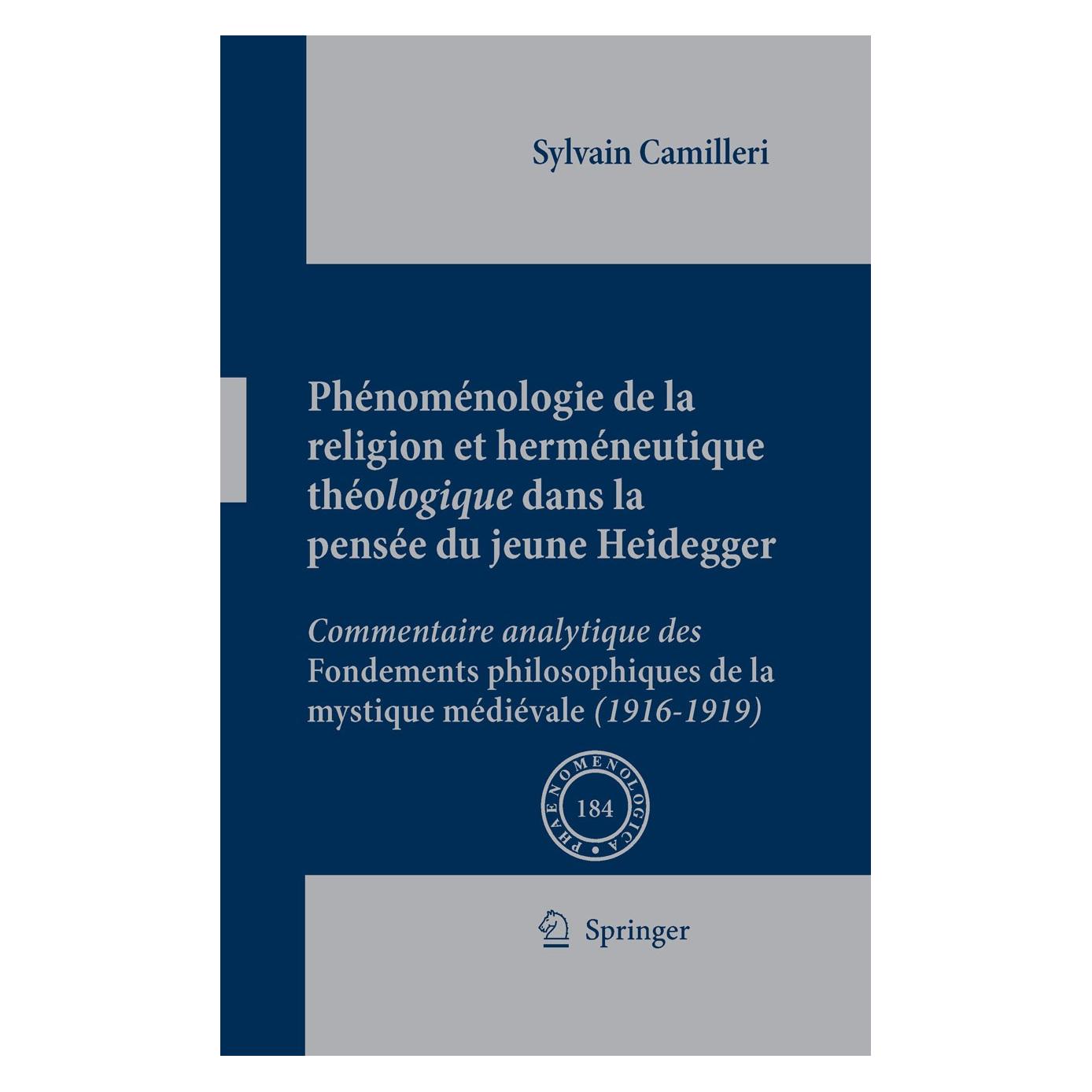 Springer Phénoménologie de la religion et herméneutique théologique dans la pensée du jeune Heidegger (Französisch, Hardcover, Sylvain Camilleri) (9781402067303)
