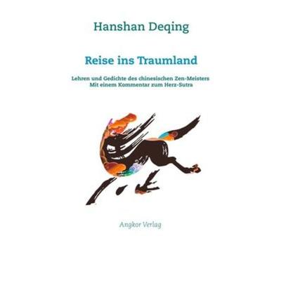 Reise ins Traumland: Die Lehre des Zen-Meisters Hanshan, Taschenbuch von Hanshan Deqing, Angkor, 978-3-943839-52-4
