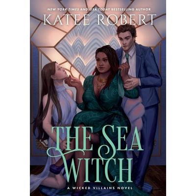 The Sea Witch, Gebundene Ausgabe von Katee Robert, Trinkets and Tales LLC, 978-1-951329-42-6