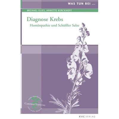 Diagnose Krebs, Taschenbuch von Michael Elies,Annette Kerckhoff, Natur und Medizin Kvc Verlag, 978-3-86864-012-0